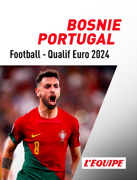 L'Equipe - Football - Qualifications Euro 2024 : Le replay de Bosnie-Herzégovine / Portugal