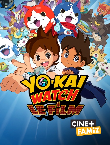 Ciné+ Famiz - Yo-kai watch, le film