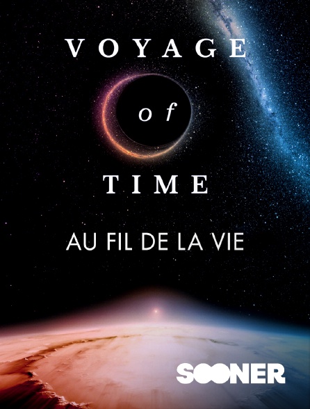Sooner - Voyage of Time : au fil de la vie