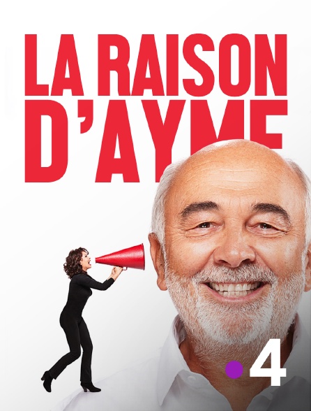 France 4 - La Raison d'Aymé