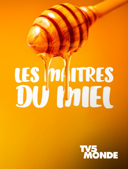 TV5MONDE - Les maîtres du miel