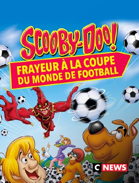 CNEWS - Scooby-Doo : Frayeur à la Coupe du monde de football