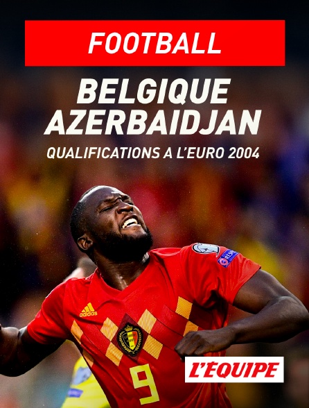 L'Equipe - Football - Qualifications à l'Euro 2024 : Belgique / Azerbaïdjan