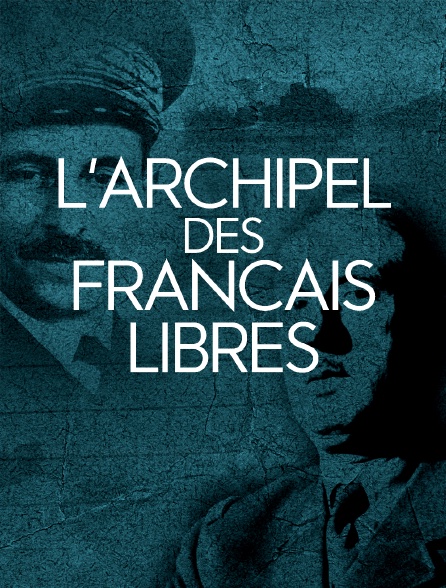 L'archipel des Français libres