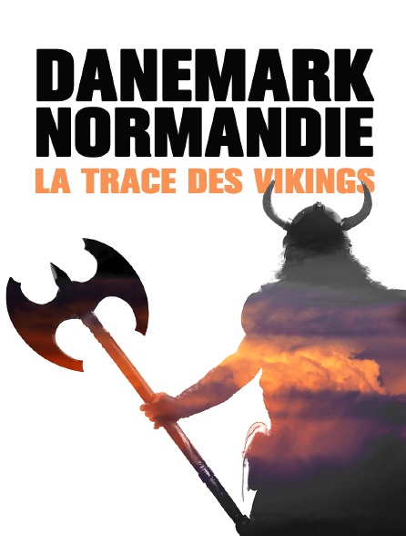 Danemark, Normandie : la trace des Vikings