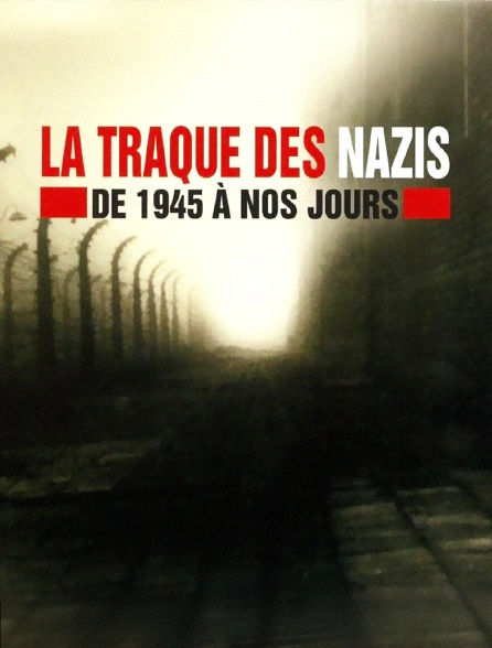 La traque des nazis