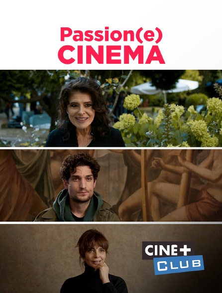 Ciné+ Club - Passion(e) cinéma