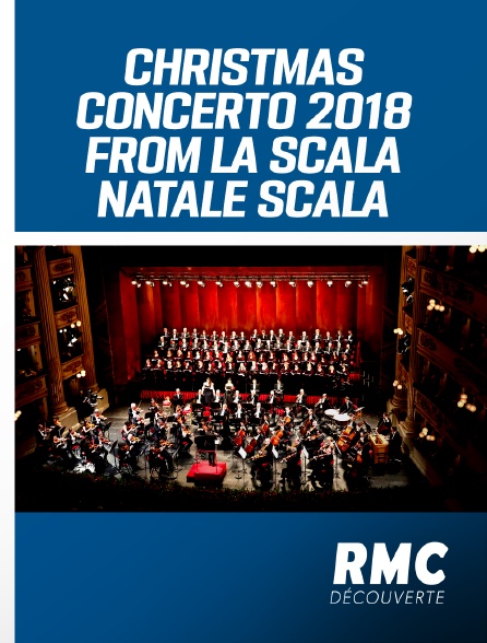 RMC Découverte - Christmas Concerto 2018 from La Scala Natale Scala