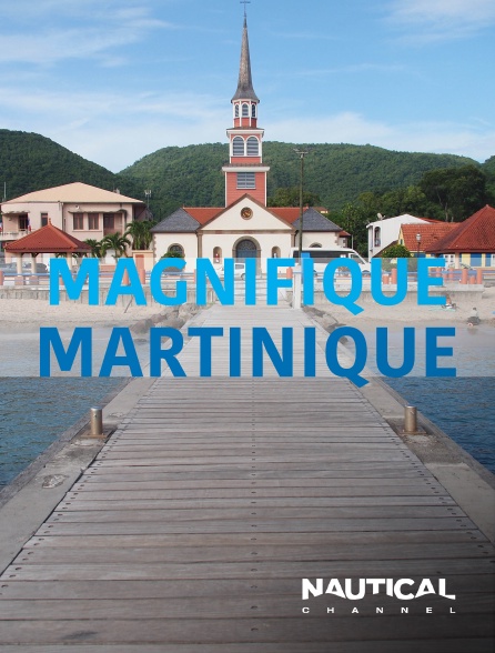 Nautical Channel - Magnifique Martinique