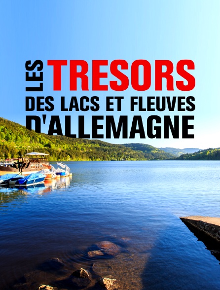 Les trésors des lacs et fleuves d'Allemagne