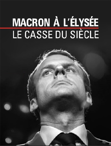 Macron à l'Elysée, le casse du siècle
