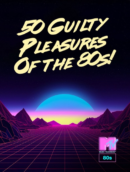 MTV 80' - 50 Guilty Pleasures Of the 80s!