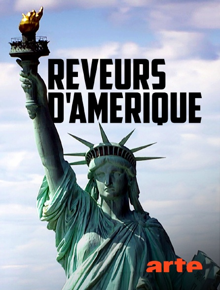 Arte - Rêveurs d'Amérique