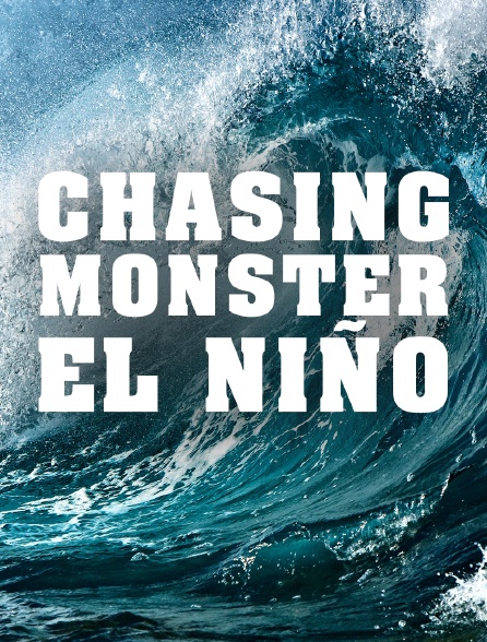 Chasing Monsters : El Niño
