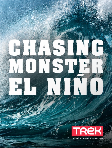 Trek - Chasing Monsters : El Niño en replay