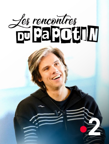 France 2 - Les rencontres du Papotin