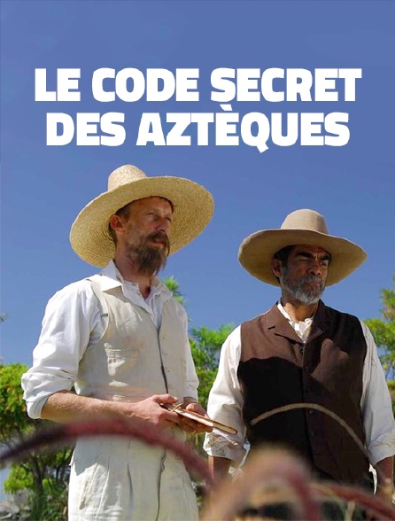 Le code secret des Aztèques