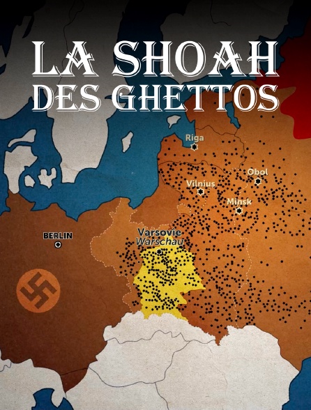La Shoah des ghettos