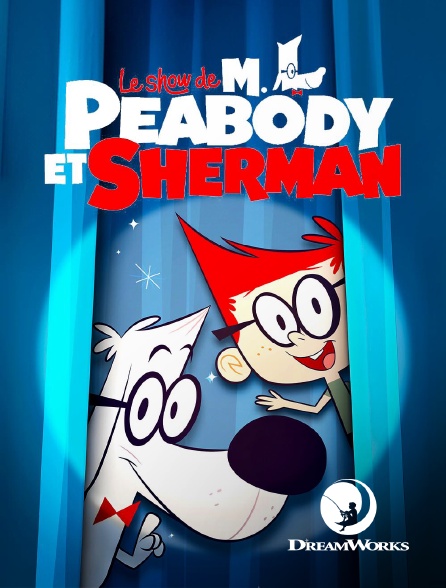 DreamWorks - Le show de Mr. Peabody et Sherman