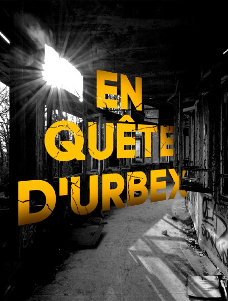 En quête d'urbex