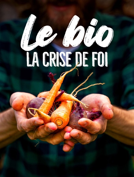 Bio, la crise de foi