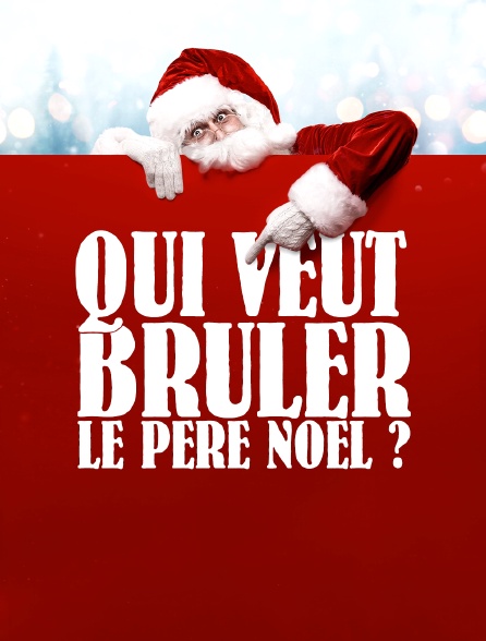 Qui veut brûler le Père Noël ?