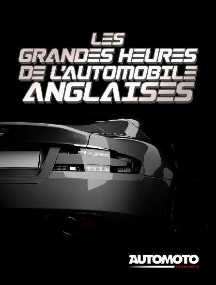 Automoto - Les grandes heures de l'automobile anglaise