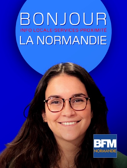 BFM Normandie - Bonjour la Normandie