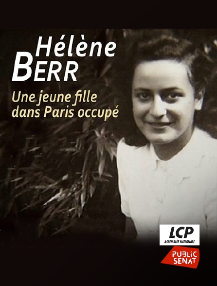 LCP Public Sénat - Hélène Berr, une jeune fille dans Paris occupé