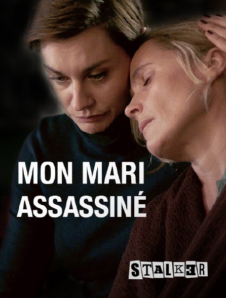 Stalker - Mon mari assassiné