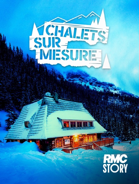 RMC Story - Chalets sur mesure