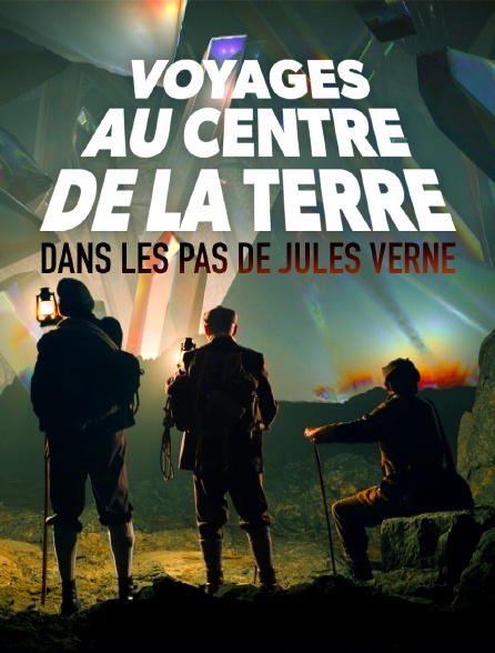 Voyages au centre de la Terre : dans les pas de Jules Verne