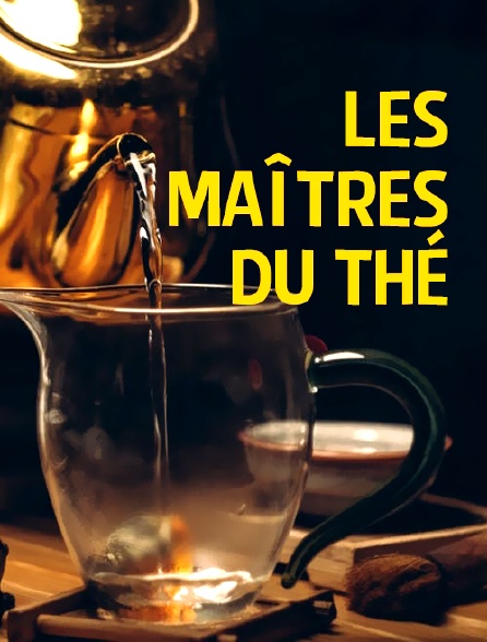 Les maîtres du thé