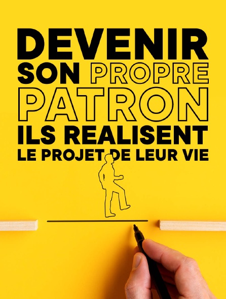 Devenir son propre patron : le projet de leur vie