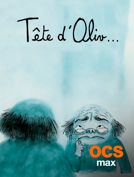 OCS Max - Tête d'Oliv...