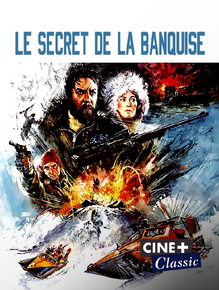 Ciné+ Classic - Le secret de la banquise