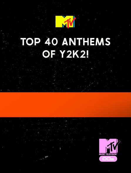 MTV 2000' - Top 40 Anthems Of Y2K2!