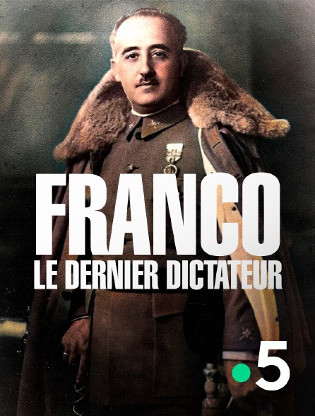 France 5 - Franco, le dernier dictateur