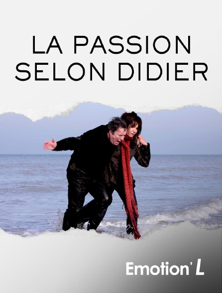 Emotion'L - La passion selon Didier