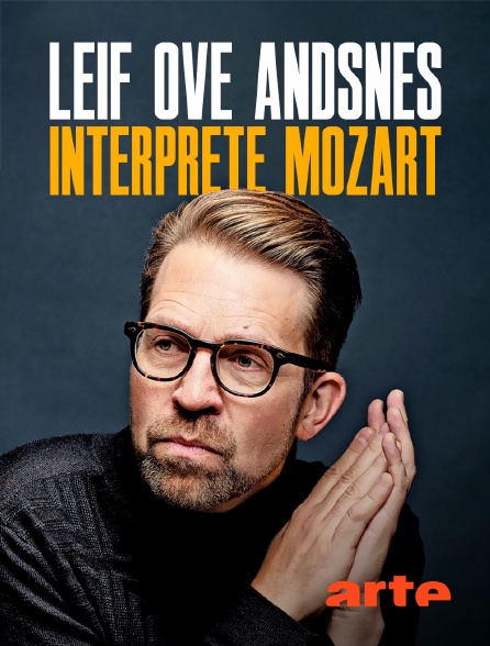 Arte - Leif Ove Andsnes interprète Mozart