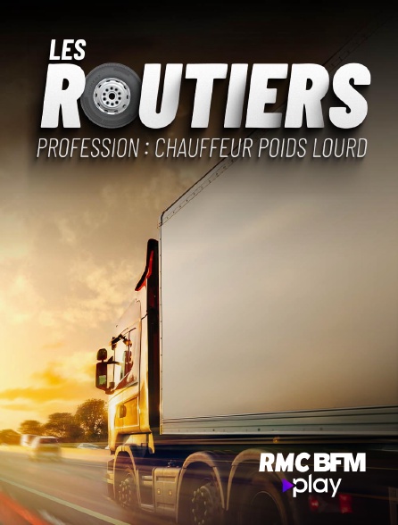 RMC BFM Play - Les routiers : profession chauffeur poids lourd