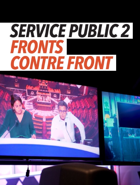 Service public 2, fronts contre front