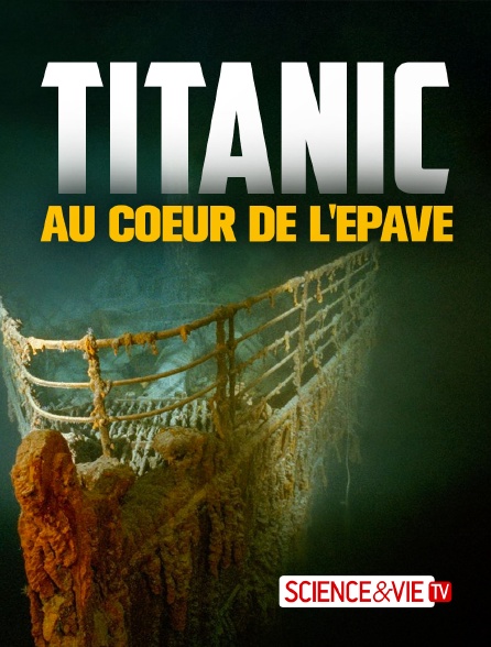 Science et Vie TV - Titanic, au coeur de l'épave