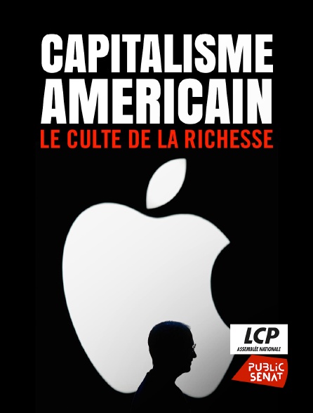 LCP Public Sénat - Capitalisme américain : Le culte de la richesse