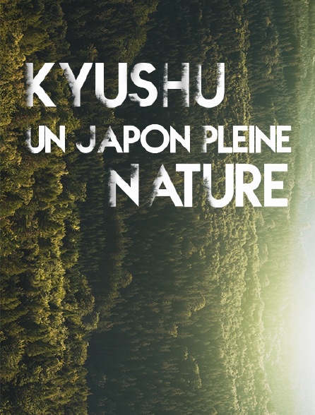 Kyushu, un Japon pleine nature