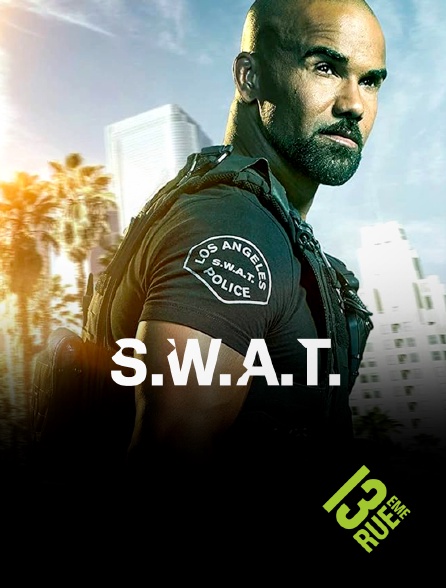 13EME RUE - S.W.A.T.