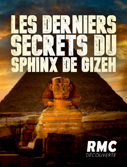 RMC Découverte - Les derniers secrets du Sphinx de Gizeh