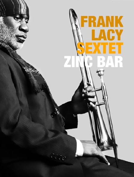 Frank Lacy Sextet au Zinc Bar