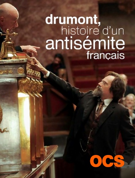 OCS - Drumont, histoire d'un antisémite français