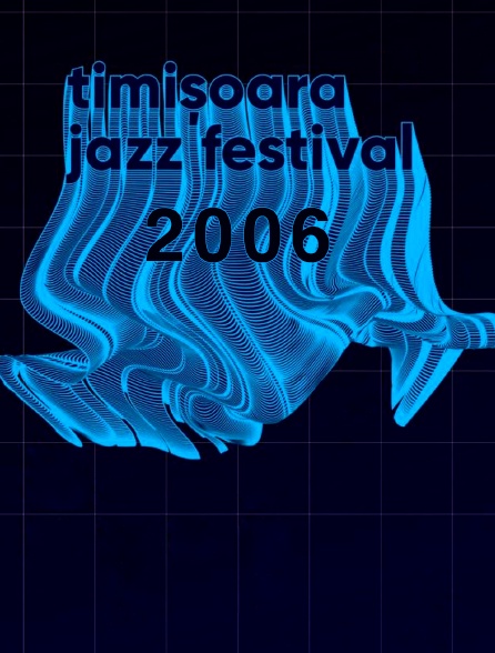 Timisoara Jazz Festival 2006